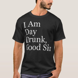 Manar I är Drunk, Bra Herr T Shirt