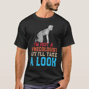 Manar I är ingen gynekolog, men jag tar en titt T Shirt