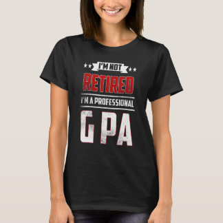 Manar I är inte pensionerad en Professionell G Pa  T Shirt
