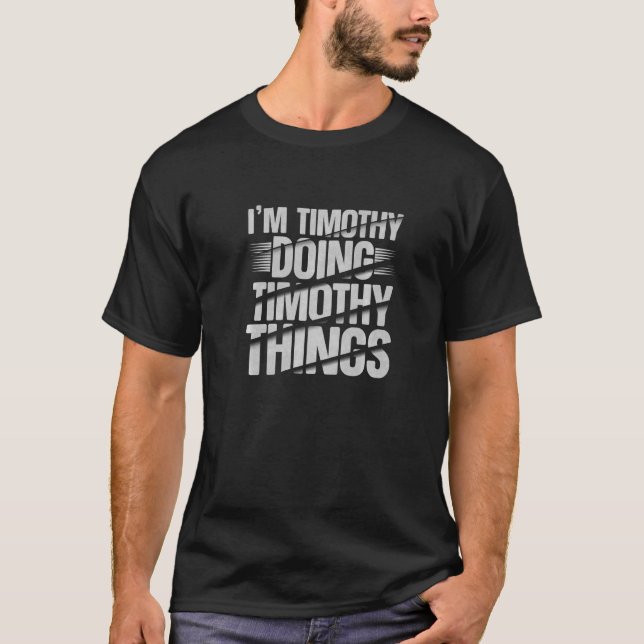 Manar I är Timothy Doing Timothy Sak Timothy Namn T Shirt (Framsida)