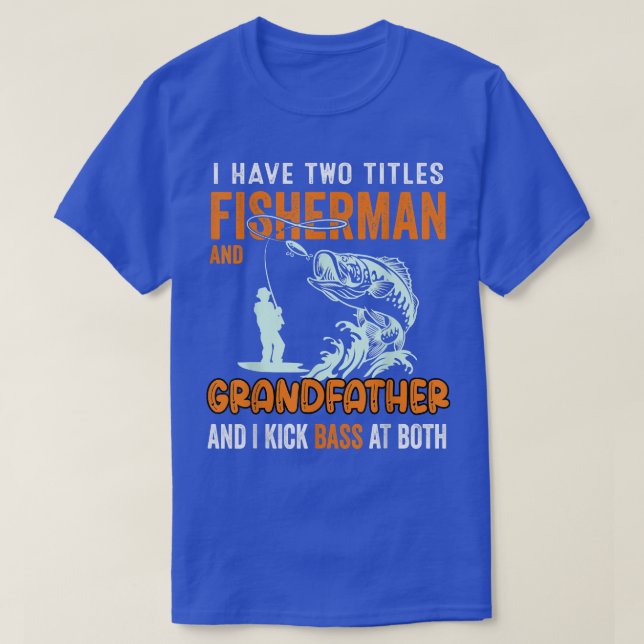 Manar I har jag två titlar på fiskarmorfar Bass T Shirt (Design framsida)