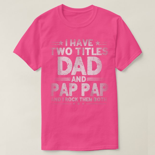 Manar I har jag två titlar Pappa och Pap Pap-fonen T Shirt (Design framsida)