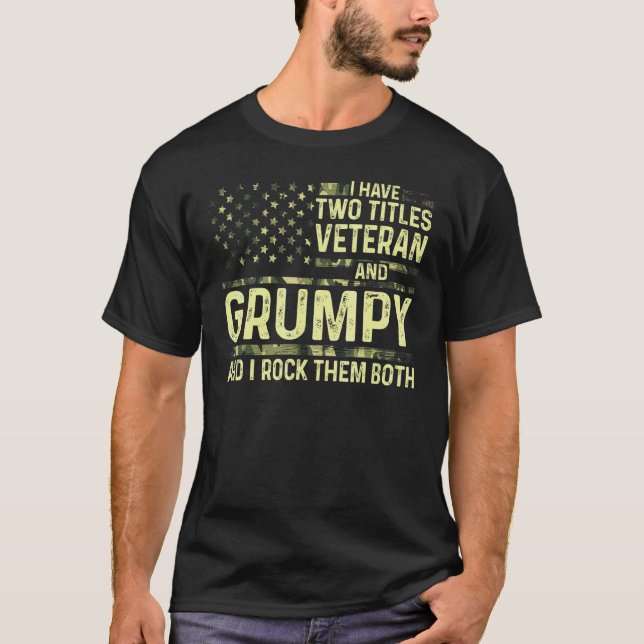 Manar I har jag två titlar veteran och grumpy I St T Shirt (Framsida)