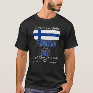 Manar I har två avdelningar finska och Pappa Finla T Shirt