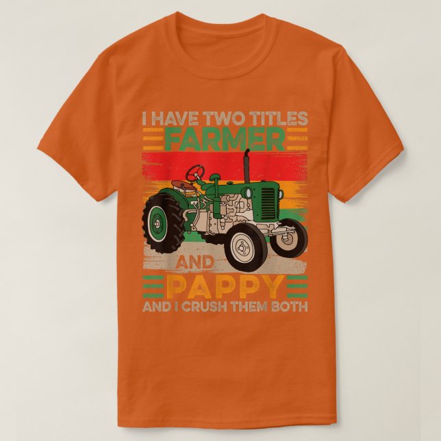 Manar I har två titlar Farmer och Pappy Far Da T Shirt (Design framsida)