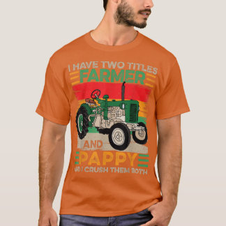 Manar I har två titlar Farmer och Pappy Far Da T Shirt
