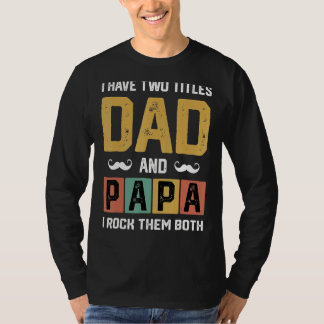 Manar I har två titlar på Pappa och Pappa Far dag T Shirt