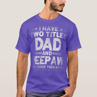 Manar I har två titlar Pappa och Peepaw Funny Far T Shirt