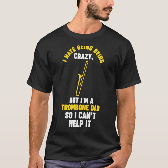 Manar I hatar att vara trombone trombone musical T Shirt (Framsida)