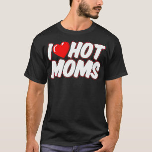 Manar I Kärlek Hett Mammor för ett Mammor i Fläkt T Shirt