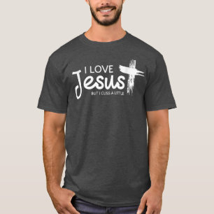 Manar I Kärlek Jesus, men jag klämmer lite med Kor T Shirt