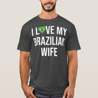 Manar I Kärlek Min brasilianska fru T Shirt