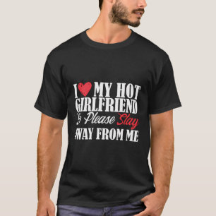Manar I Kärlek min Hett flickvän så håll dig borta T Shirt