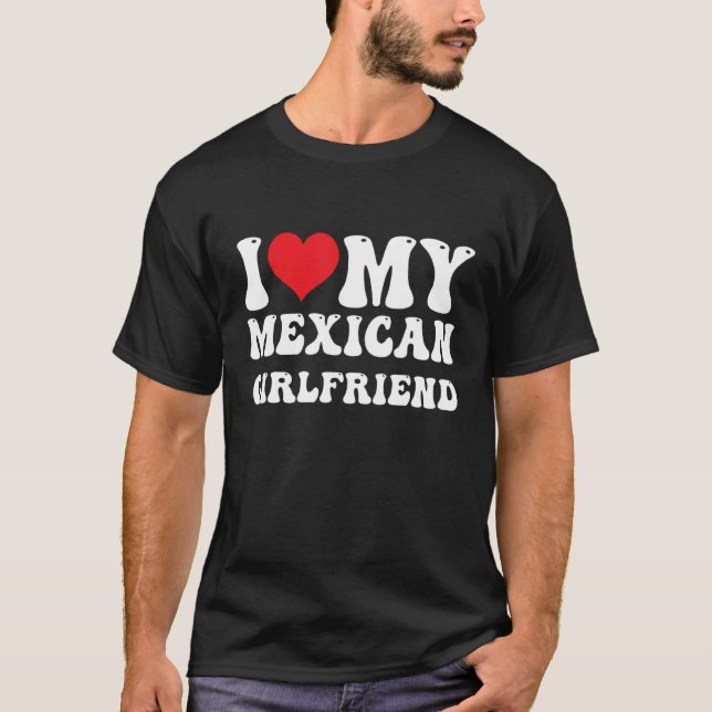 Manar I Kärlek min mexikanska flickvän jag älskar  T Shirt (Framsida)
