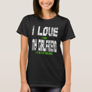 Manar I Kärlek när min flickvän låter mig spela up T Shirt