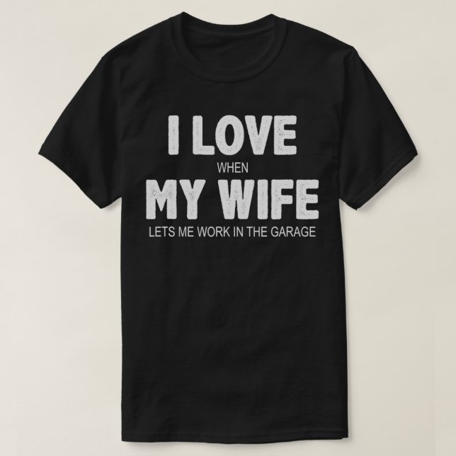 Manar I Kärlek när min fru låter mig arbeta i träd T Shirt (Design framsida)