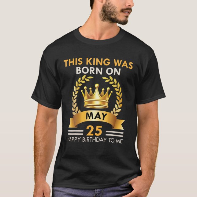 Manar i KUNG föddes den 25 maj - Grattis på födels T Shirt (Framsida)