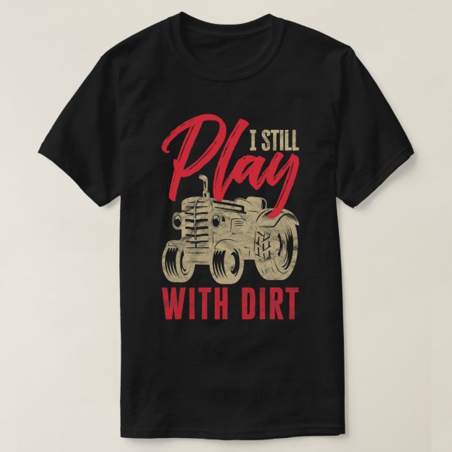 Manar I leker fortfarande med smutsig och smutsig  T Shirt (Design framsida)