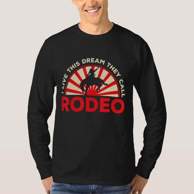 Manar I lever den här drömmen de kallar Rodeo West T Shirt (Framsida)