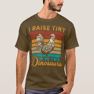 Manar I Raise Tiny Dinosaurs Chicken Älskare Jordb T Shirt