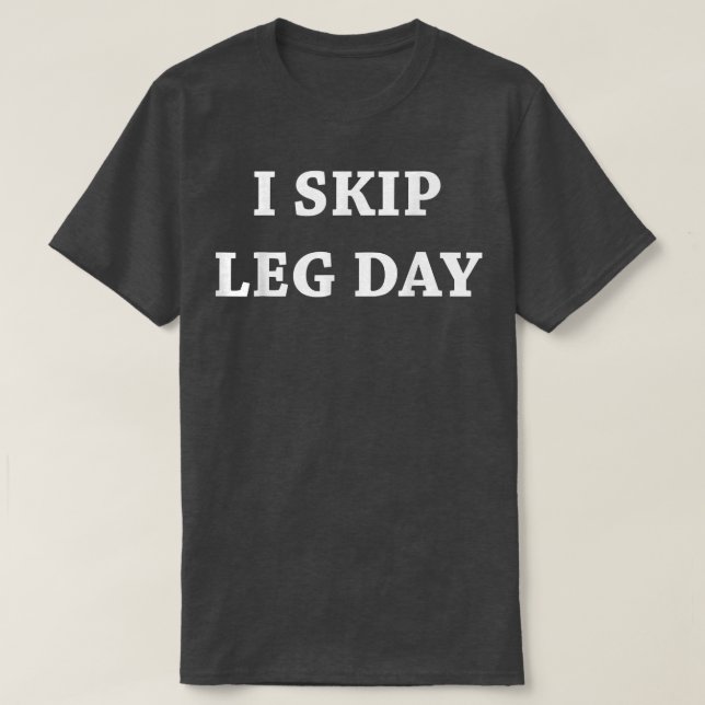 Manar I Skip Leg Day Comedy Workout T-Shirt (Design framsida)