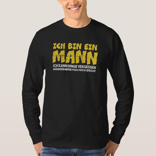 Manar Ich Tunna Ein Mann Ich Kann Sachen Vergessen T Shirt (Framsida)