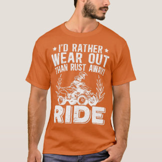 Manar-ID snarare Bära ut än Rust Away RIDE ATV T Shirt