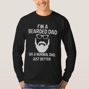 Manar Im A Bearded Pappa som Normal Pappa men bätt T Shirt