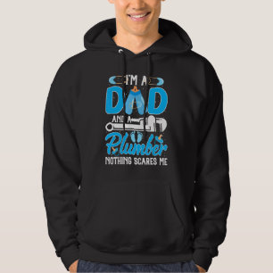 Manar Im A Pappa och en rörmokare Skrämmer inget F Hoodie