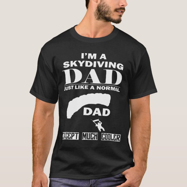Manar Im A Skydiving Pappa Mycket Cooler-Skydiving T Shirt (Framsida)