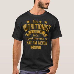 Manar Im är en näringsfysiker och jag har aldrig f T Shirt