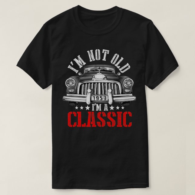 Manar Im ej gammal Im A Classic 1950 underbar bil  T Shirt (Design framsida)