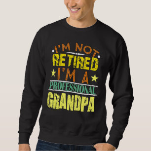 Manar Im ej pensionerad Im A Professionell Grandpa Lång Ärmad Tröja