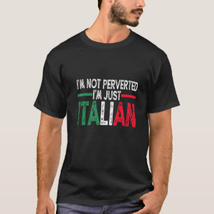 Manar Im ej perverterad Im Endast italiensk Vintag T Shirt