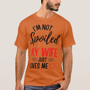 Manar Im har inte förstört min fru precis Kärlek m T Shirt