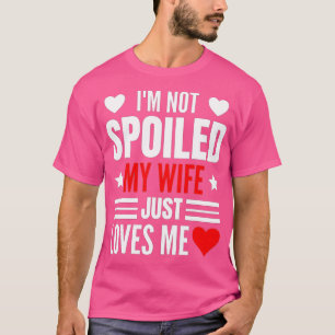 Manar Im har inte förstört min fru precis Kärlek m T Shirt