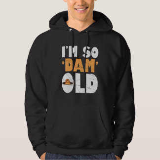 Manar Im så Dam Old Beaver Beaver Hoodie