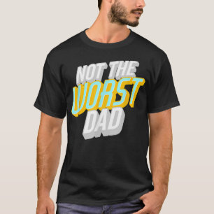 Manar Inte det värsta Pappa-Fars dag T Shirt