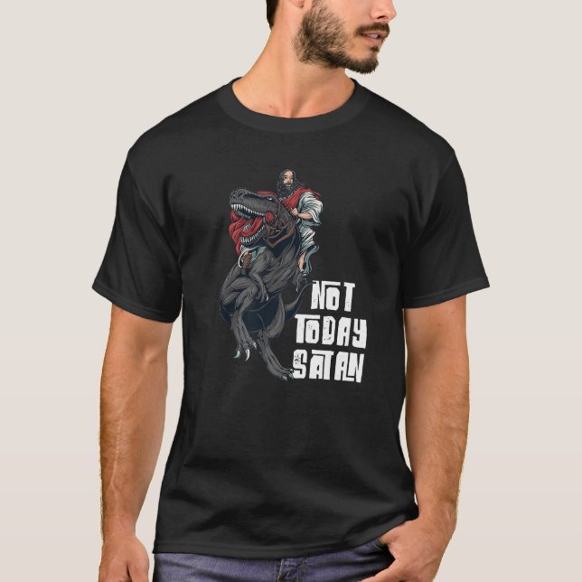 Manar inte idag Satan Jesus Riding Dinosaur-citat  T Shirt (Framsida)