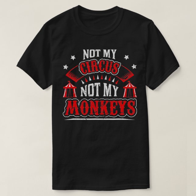 Manar inte min cirkus, inte mina apor t shirt (Design framsida)