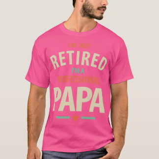 Manar Inte pensionerad Im en Pappa-julpappa Fu T Shirt