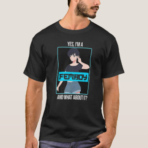 Manar ja, jag är femboy och det med Femboys Fe T Shirt