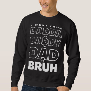 Manar jag åkte från Dadda till pappa till Pappa ti Lång Ärmad Tröja