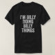 Manar Jag är Billy Doing Billy Sak Personlig Fir T Shirt (Design framsida)