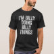 Manar Jag är Billy Doing Billy Sak Personlig Fir T Shirt (Framsida)