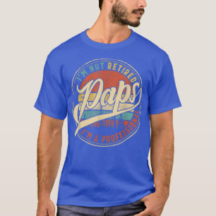 Manar Jag är inte pensionerad, jag är Professionel T Shirt