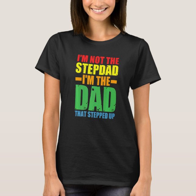 Manar Jag är inte Stepdad.. Jag är Pappa som har t Shirt (Framsida)