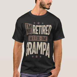 Manar Jag är inte trött. Jag är en Fullt Grampa. T Shirt