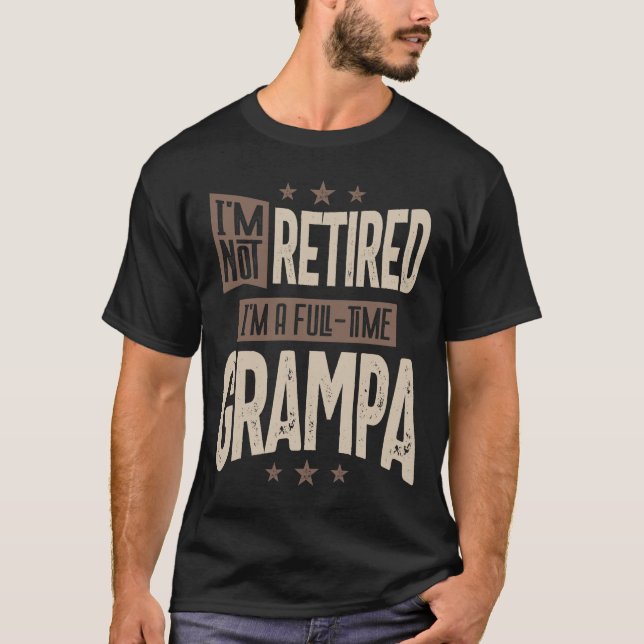 Manar Jag är inte trött. Jag är en Fullt Grampa. T Shirt (Framsida)