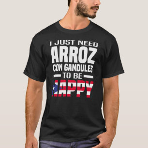 Manar Jag behöver bara Arroz Con Gandules att vara T Shirt